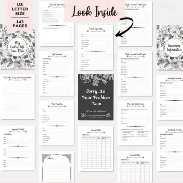 Sorry, it's Your Problem Now , Because I'm Dead Thorough and Thoughtful End of Life Planner Organize Your Affairs Easily with Personal, Financial, and